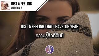 แปลเพลง Just A Feeling - Maroon 5