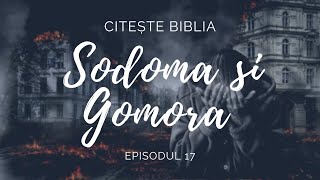 CITESTE BIBLIA | Ep. 17 | Babel, Sodoma si Gomora