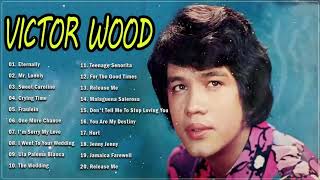 Victor Wood Greatest Hits Songs Filipino - Victor Wood Nonstop Opm Classic Songs