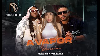 Nicole Dier ❌ Mackie ❌ RKM - A Vapor (Remix)