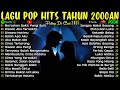 Lagu pop hits tahun 2000 an paling di cari 2025