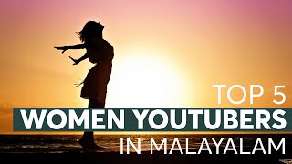 Top 5 Malayali Woman Youtubers