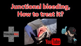 Junctional bleeding - How to stop the bleed  and how to wound pack!