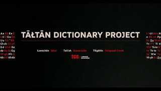 Tāłtān Language Dictionary