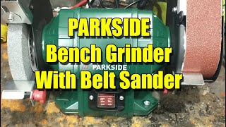 CHEAP PARKSIDE Bench Grinder With Belt Sander PSBS 240 C2 - Unbox, First Use \u0026 Review