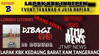 Grand Final lapak KBK (Kedaung Barat Kam) Tangerang minggu 17 november 2024 event tabanas Rp.4 juta