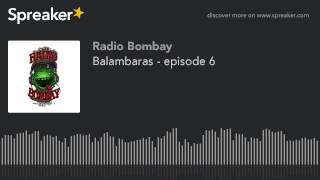 Balambaras - episode 6