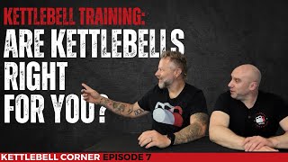 Are kettlebells right for you? | KETTLEBELL CORNER EP. 7