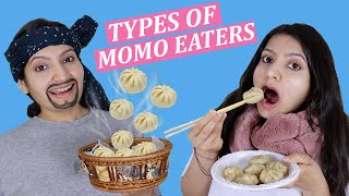 TYPES OF MOMO EATERS | Laughing Ananas