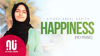 Happiness (2021) - Latest NO MUSIC Version | Ayisha Abdul Basith (Lyrics)