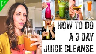 How to Do A 3 Day Juice Cleanse | Jumpstart for Health, Weight Loss, Mental Clarity