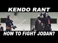 [KENDO RANT] - How to Fight Jodan? Different Colour Kendogi?