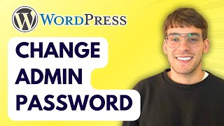 How to Change Wordpress Admin Password [2026 Full Guide]