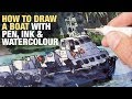 How to Draw a Boat with Pen, Ink & Watercolour (tutorial)