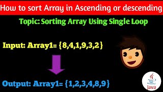 How to sort Array in Ascending and descending order using single loop in java/sorting array in java