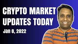 CRYPTO MARKET LATEST UPDATES - Jan 8, 2022