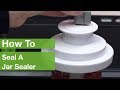 How To Seal A Jar Sealer | FoodSaver®