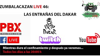 Zumbalacazan LIVE 46: LAS ENTRAÑAS DEL DAKAR