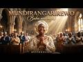 Mundirangarirewo Baba Wedenga | Mufarowashe | Powerful Zimbabwean Gospel Anthem