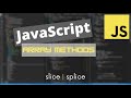 slice, splice | JavaScript Array Methods You NEED to Know as a Software Engineer