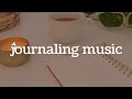 Music for Journaling, Writing, Reading, and Studying