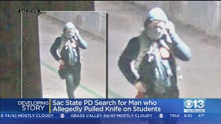 Sac State Police Searching For Suspicious Man