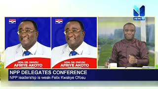 This NPP Leadership Is The Weakest I've Seen - Felix Kwakye Ofosu