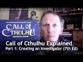 Call of Cthulhu Explained: 1. Creating an Investigator (7th Ed)