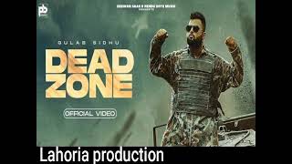 Dead Zone | Dhol Mix | Gulab Sidhu | Lahoria production | Punjabi song | #lahoriaproduction
