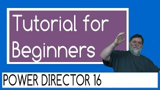 PowerDirector 16 - Tutorial for Beginners