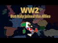 What If Italy Joined Allies In WWII ?! | HOI4 | Timelapse