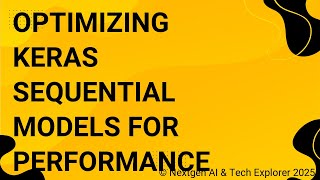 Optimizing Keras Sequential Models for Performance