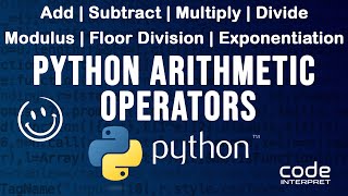Python Arithmetic Operators|Add |Subtract |Multiply |Divide |Floor Division |Modulus |Exponentiation
