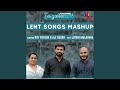 Lent Songs Mashup