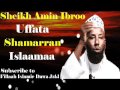 uffata shamarran islaamaa ~ sheikh amiin ibroo