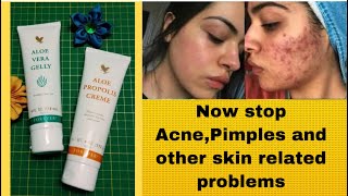 Now stops acne,Pimples,scars and other skin Problems |Forever Aloe Propolis Cream + Aloe Gelly