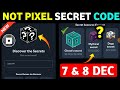 Not Pixel Code 7 DEC | Not Pixel Secret Word Today | Not Pixel Secret Code | Not Pixel New Update