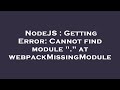 NodeJS : Getting Error: Cannot find module 