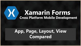 Differences Between App, Page, Layout, and View | Xamarin Forms C# Android iOS Tutorial