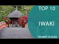 Top 10 Best Tourist Places to Visit in Iwaki | Japan - English