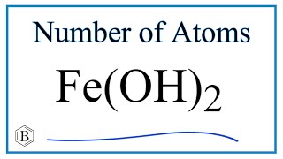 How to Find the Number of Atoms in Fe(OH)2