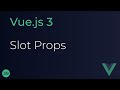 Vue JS 3 Tutorial - 39 - Slots Props