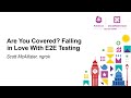 Are You Covered? Falling in Love With E2E Testing - Scott McAllister, ngrok