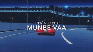 Munbe Vaa : Slow & Reverb