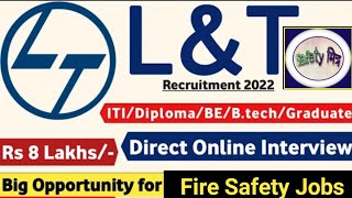 L & T Recruitment 2022 II Fire Safety Job in L & T II Safety Officer Job in L & T II Safety Engineer
