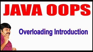 Java Tutorials || Java OOPS || Overloading Introduction || by Durga Sir