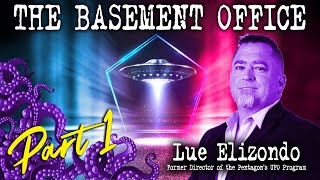 EXCLUSIVE - Ex Pentagon official Luis Elizondo reveals UFO bombshells | The Basement Office