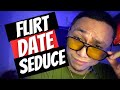 Bakit importante ang FLIRT, DATE, SEDUCE?