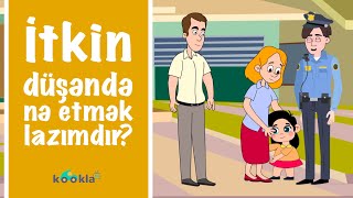 İtkin düşəndə nə etmək lazımdır? - Azərbaycan dilində öyrədici cizgi filmlər