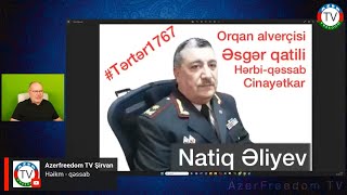 3.8.23: general Zakir Ağayev: Mən işgəncə məkanında general Natiq Əliyevi görmüşəm, o orada...